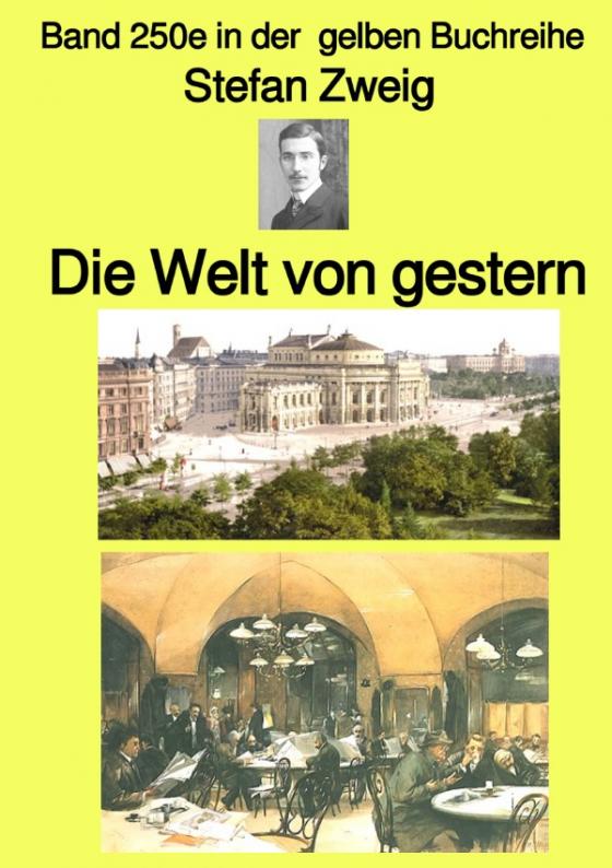 Cover-Bild gelbe Buchreihe / Die Welt von gestern – Band 250e in der gelben Buchreihe – bei Jürgen Ruszkowski
