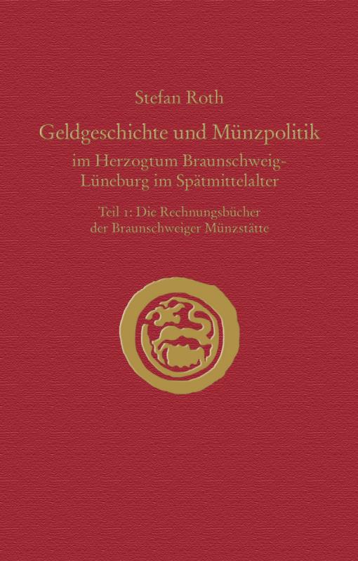 Cover-Bild Geldgeschichte und Münzpolitik im Herzogtum Braunschweig-Lüneburg im Spätmittelalter