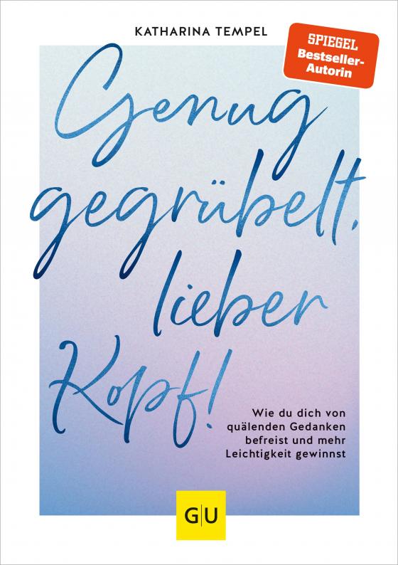 Cover-Bild Genug gegrübelt, lieber Kopf!