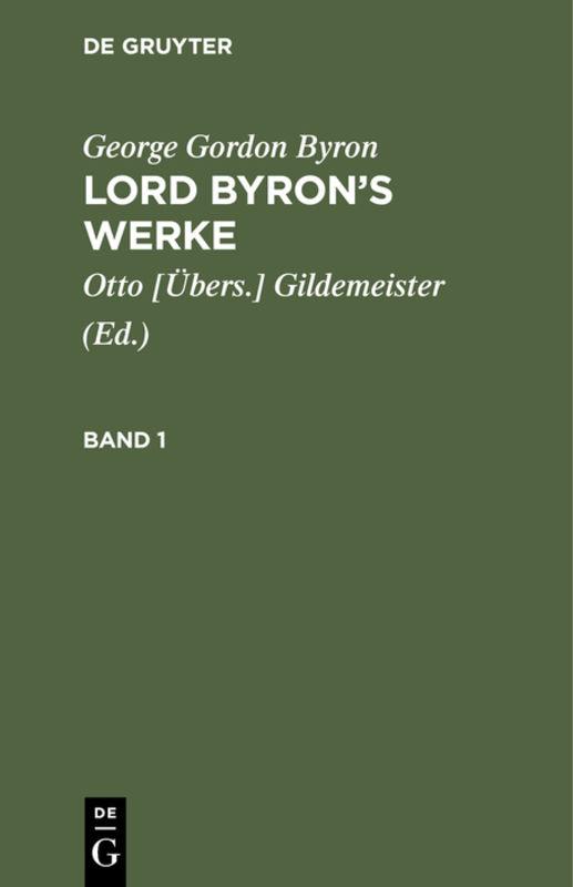 Cover-Bild George Gordon Byron: Lord Byron’s Werke / George Gordon Byron: Lord Byron’s Werke. Band 1