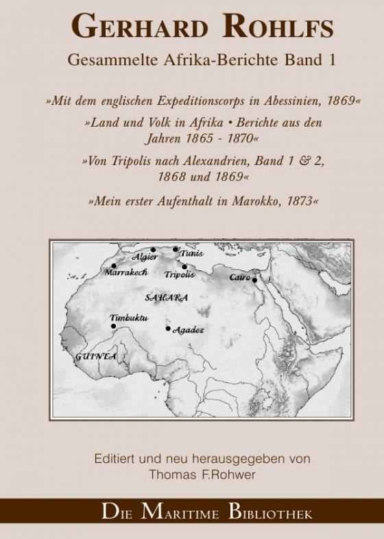 Cover-Bild Gerhard Rohlfs, Afrikaforscher - Neu editiert / Gerhard Rohlfs - Gesammelte Afrika-Berichte Band 1