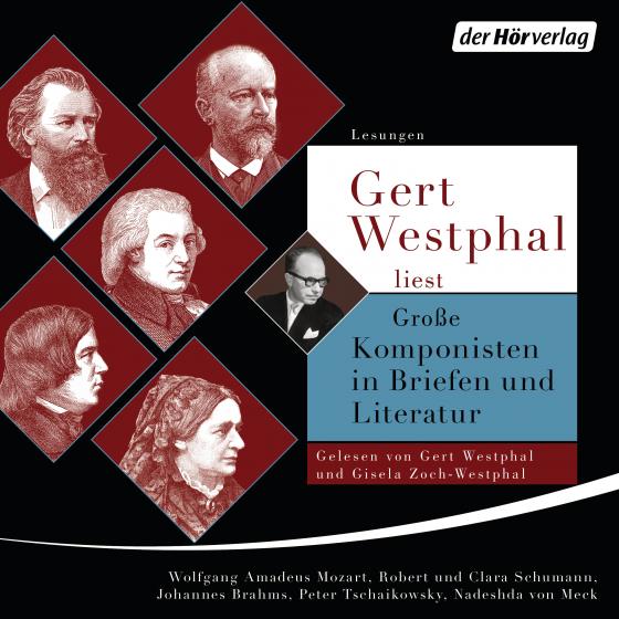 Cover-Bild Gert Westphal liest: Große Komponisten in Briefen und Literatur