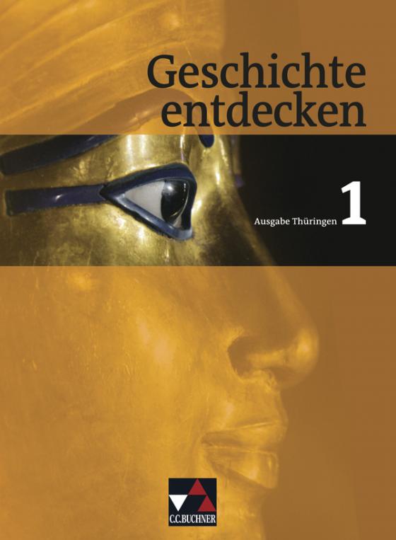 Cover-Bild Geschichte entdecken – Thüringen / Geschichte entdecken Thüringen 1