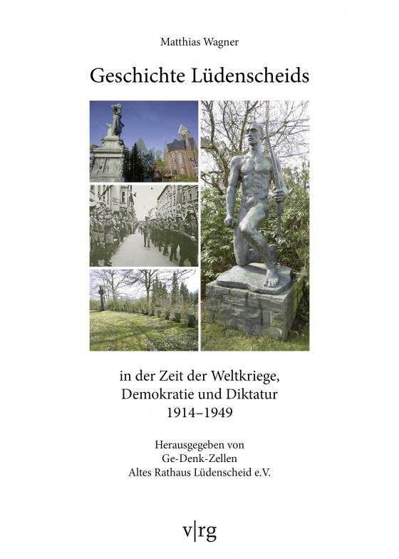Cover-Bild Geschichte Lüdenscheids in der Zeit der Weltkriege, Demokratie und Diktatur 1914-1949