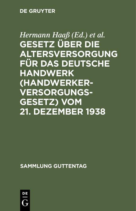 Cover-Bild Gesetz über die Altersversorgung für das deutsche Handwerk (Handwerkerversorgungsgesetz) vom 21. Dezember 1938