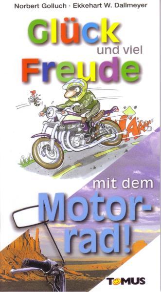 Cover-Bild Glück und viel Freude mit dem Motorrad!