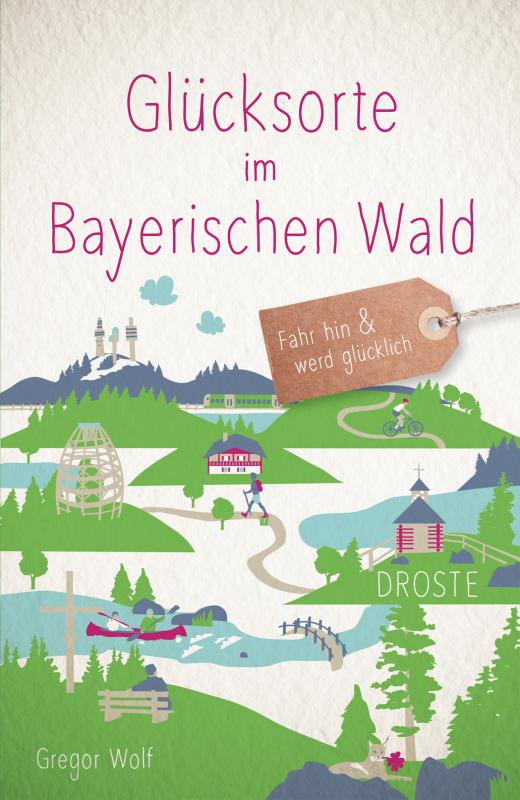 Cover-Bild Glücksorte im Bayerischen Wald