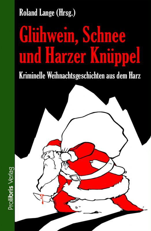 Cover-Bild Glühwein, Schnee und Harzer Knüppel