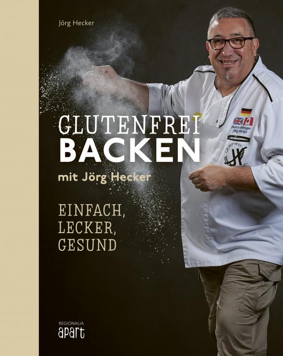 Cover-Bild Glutenfrei Backen mit Jörg Hecker