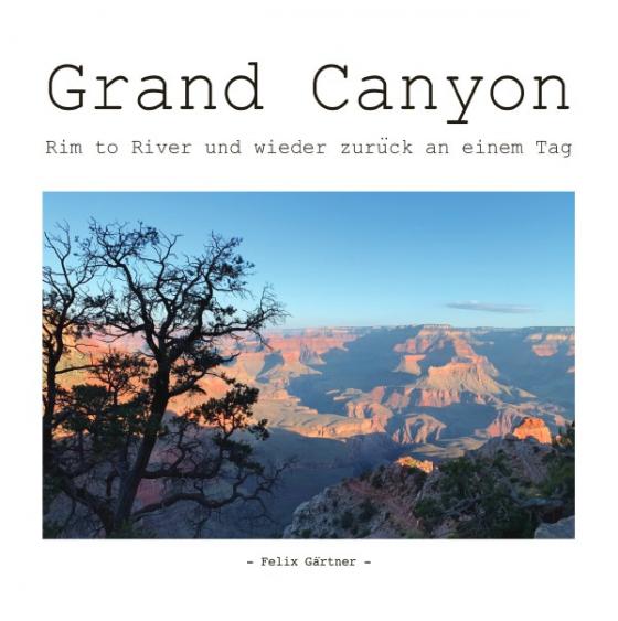Cover-Bild Grand Canyon - Rim to River und wieder zurück an einem Tag