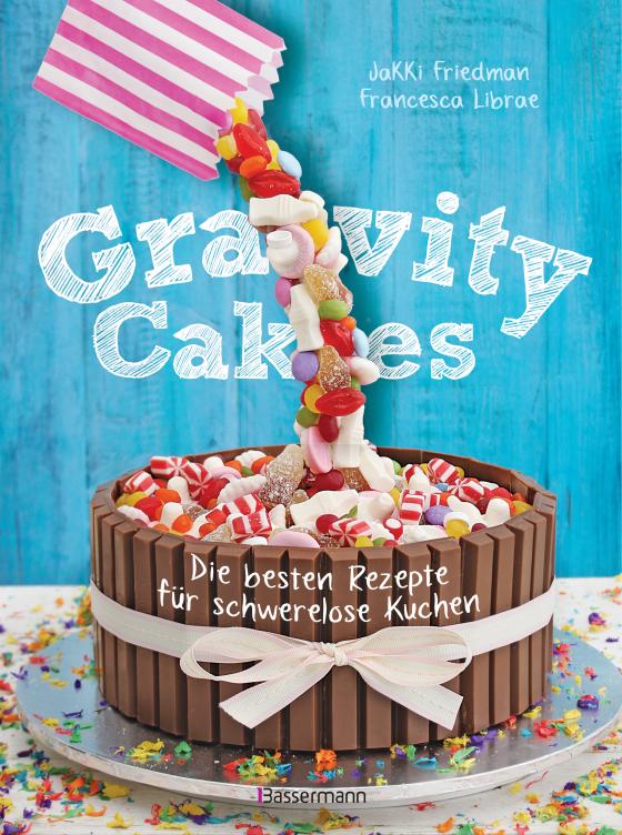 Cover-Bild Gravity Cakes - Die besten Rezepte für schwerelose Kuchen