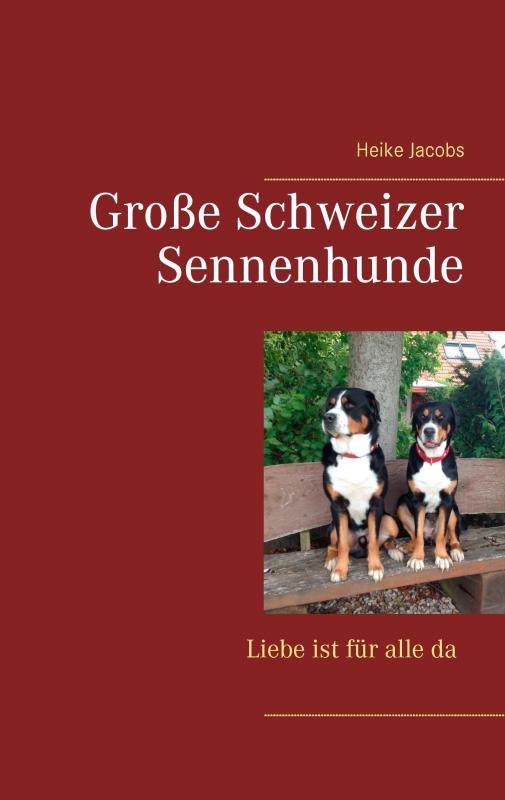 Cover-Bild Große Schweizer Sennenhunde - Liebe ist für alle da