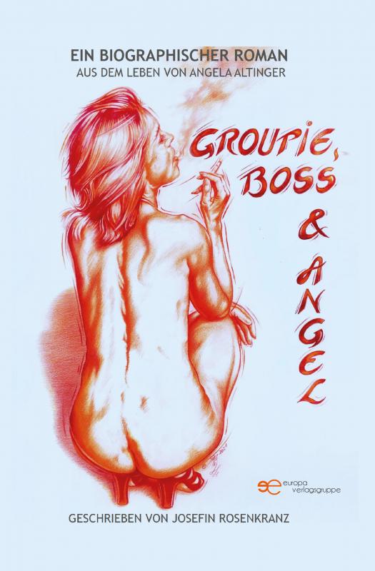 Cover-Bild GROUPIE, BOSS & ANGEL