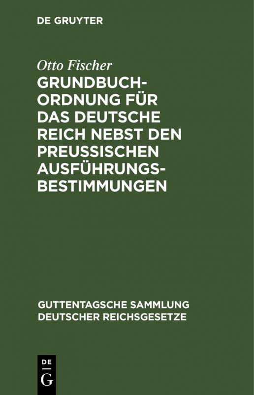 Cover-Bild Grundbuchordnung für das Deutsche Reich nebst den preußischen Ausführungsbestimmungen