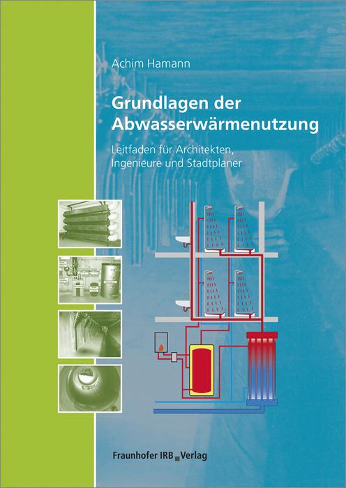 Cover-Bild Grundlagen der Abwasserwärmenutzung