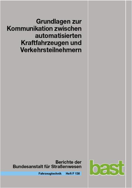 Cover-Bild Grundlagen zur Kommunikation zwischen automatisierten Kraftfahrzeugen und Verkehrsteilnehmern