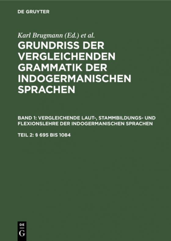 Cover-Bild Grundriss der vergleichenden Grammatik der indogermanischen Sprachen.... / (§ 695 bis 1084)