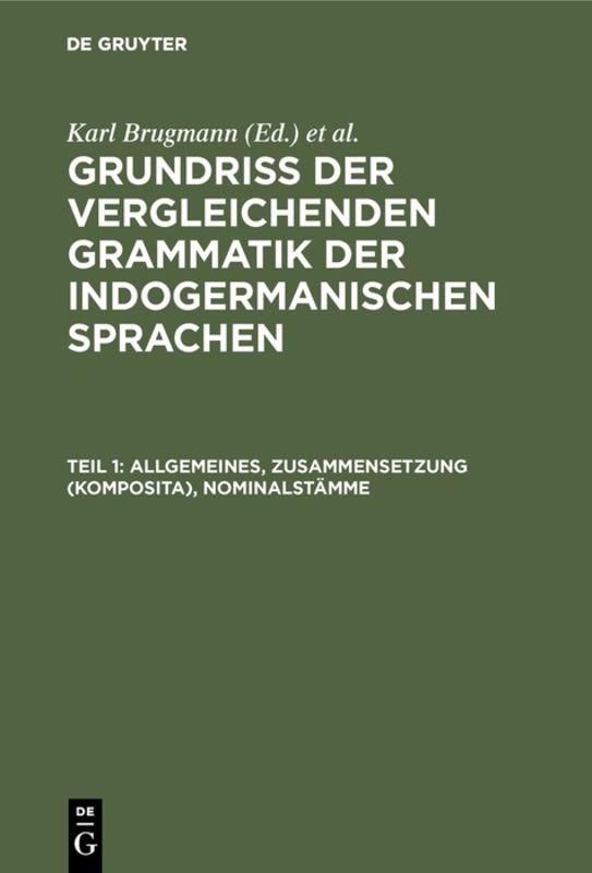 Cover-Bild Grundriss der vergleichenden Grammatik der indogermanischen Sprachen.... / Allgemeines, Zusammensetzung (Komposita), Nominalstämme
