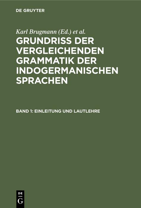 Cover-Bild Grundriss der vergleichenden Grammatik der indogermanischen Sprachen / Einleitung und Lautlehre