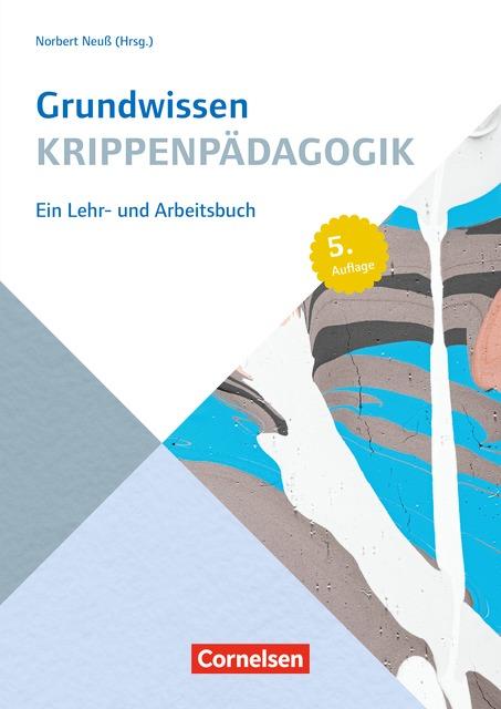 Cover-Bild Grundwissen Frühpädagogik / Grundwissen Krippenpädagogik (6. Auflage)