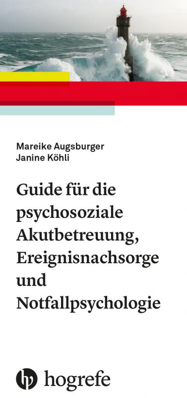 Cover-Bild Guide für die psychosoziale Akutbetreuung, Ereignisnachsorge und Notfallpsychologie