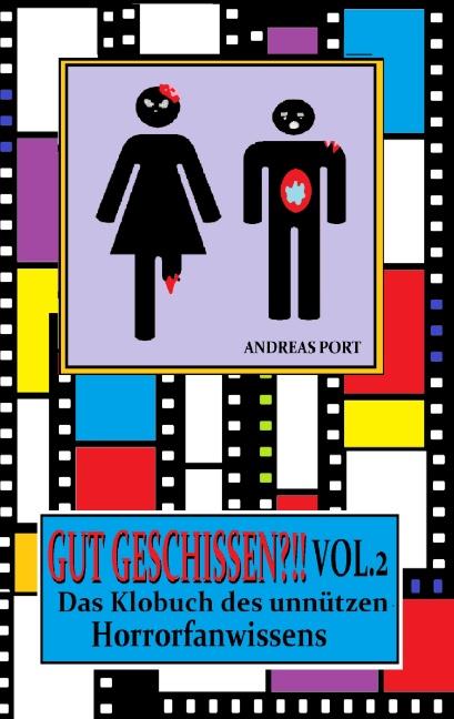 Cover-Bild Gut Geschissen Vol. 2 - Das Klobuch des unnützen Horrorfanwissens + Gästebuch