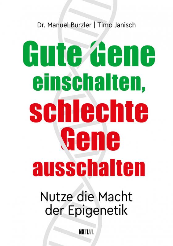 Cover-Bild Gute Gene einschalten, schlechte Gene ausschalten