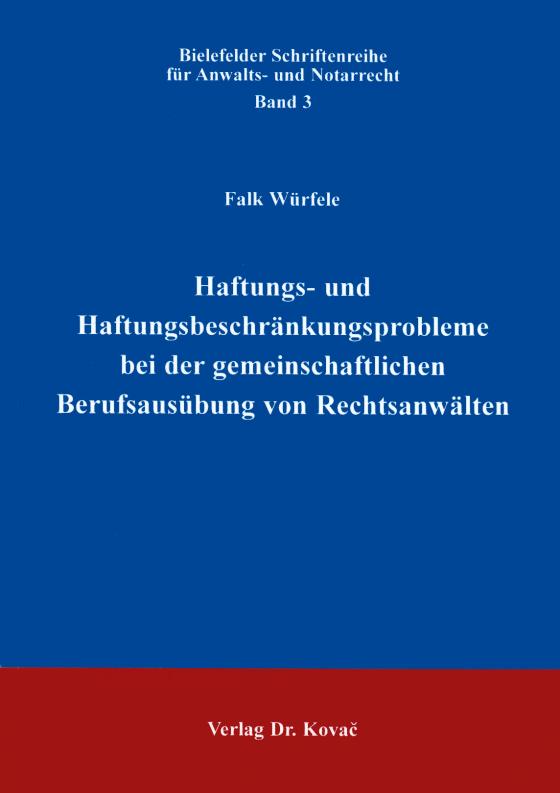 Cover-Bild Haftungs- und Haftungsbeschränkungsprobleme bei der gemeinschaftlichen Berufsausübung von Rechtsanwälten