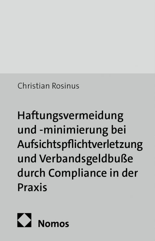 Cover-Bild Haftungsvermeidung und -minimierung bei Aufsichtspflichtverletzung und Verbandsgeldbuße durch Compliance in der Praxis