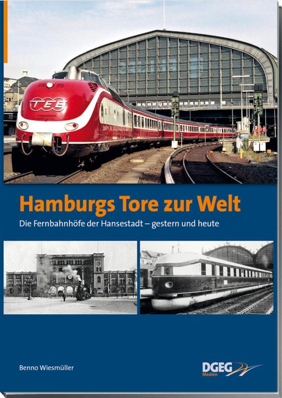 Cover-Bild Hamburgs Tore zur Welt - die Fernbahnhöfe der Hansestadt