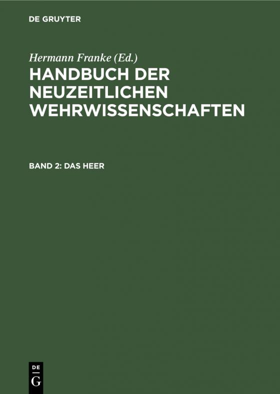 Cover-Bild Handbuch der neuzeitlichen Wehrwissenschaften / Das Heer