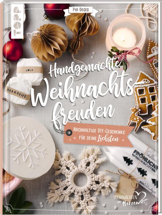 Cover-Bild Handgemachte Weihnachtsfreuden. Nachhaltige DIY-Geschenke für deine Liebsten.