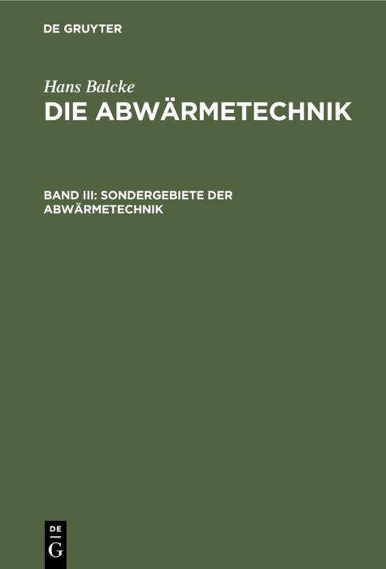 Cover-Bild Hans Balcke: Die Abwärmetechnik / Sondergebiete der Abwärmetechnik