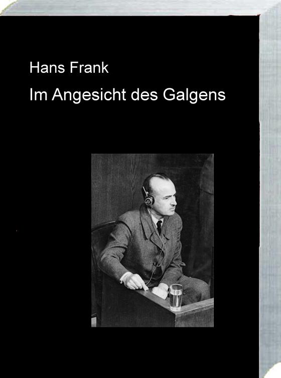 Cover-Bild Hans Frank „IM ANGESICHT DES GALGENS“