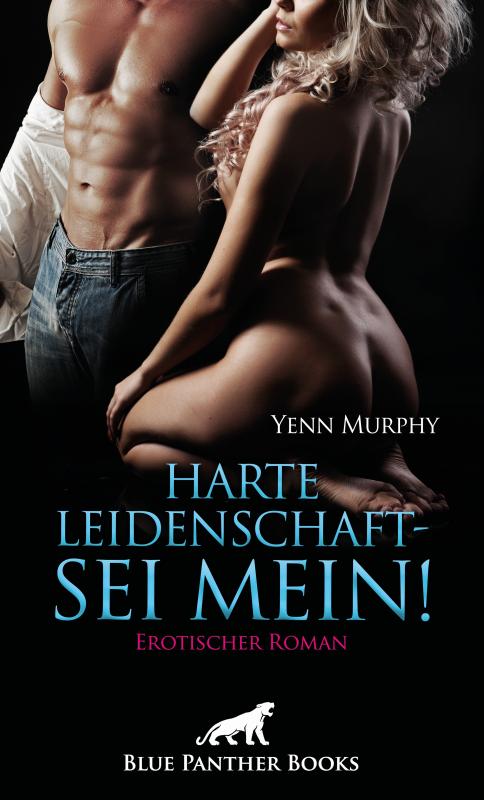 Cover-Bild Harte Leidenschaft - Sei mein! Erotischer Roman