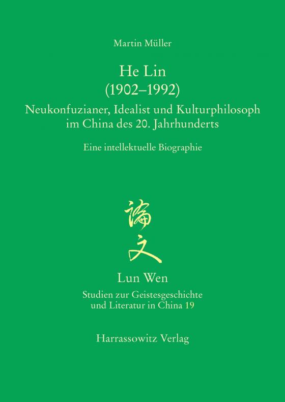 Cover-Bild He Lin (1902-1992). Neukonfuzianer, Idealist und Kulturphilosoph im China des 20. Jahrhunderts