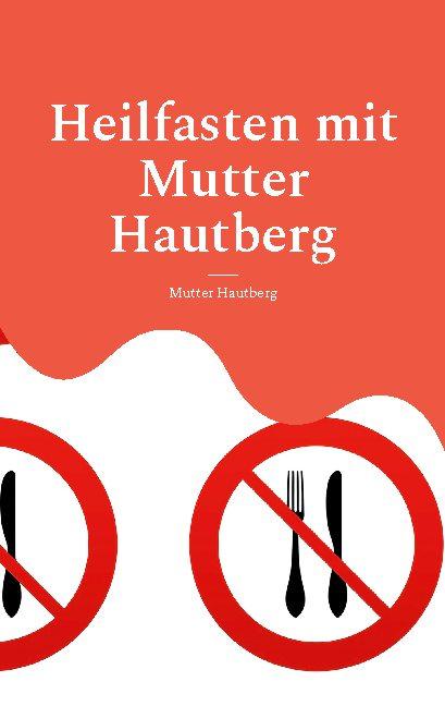 Cover-Bild Heilfasten mit Mutter Hautberg