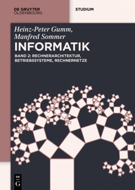 Cover-Bild Heinz-Peter Gumm; Manfred Sommer: Grundlagen der Informatik / Rechnerarchitektur, Betriebssysteme, Rechnernetze