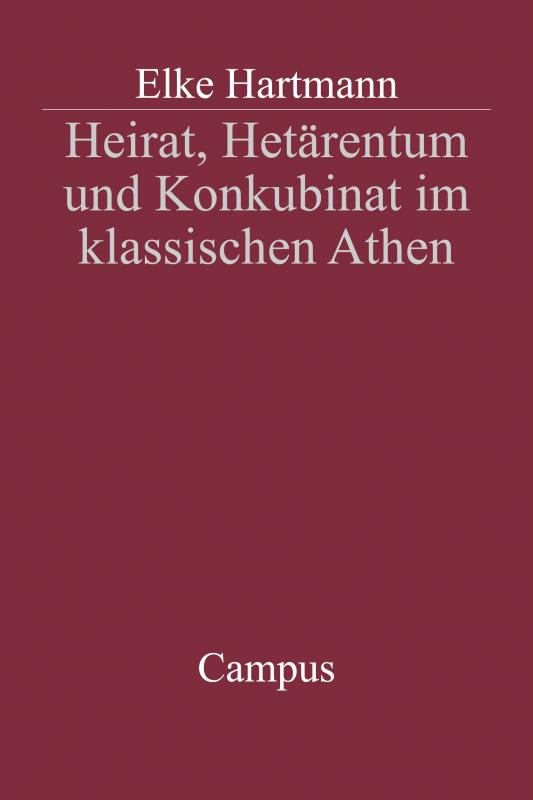 Cover-Bild Heirat, Hetärentum und Konkubinat im klassischen Athen