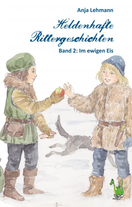 Cover-Bild Heldenhafte Rittergeschichten Band 2: Im ewigen Eis
