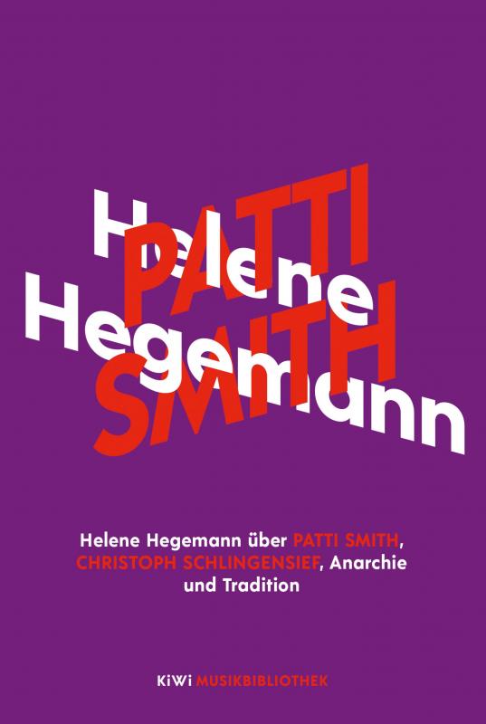 Cover-Bild Helene Hegemann über Patti Smith, Christoph Schlingensief, Anarchie und Tradition