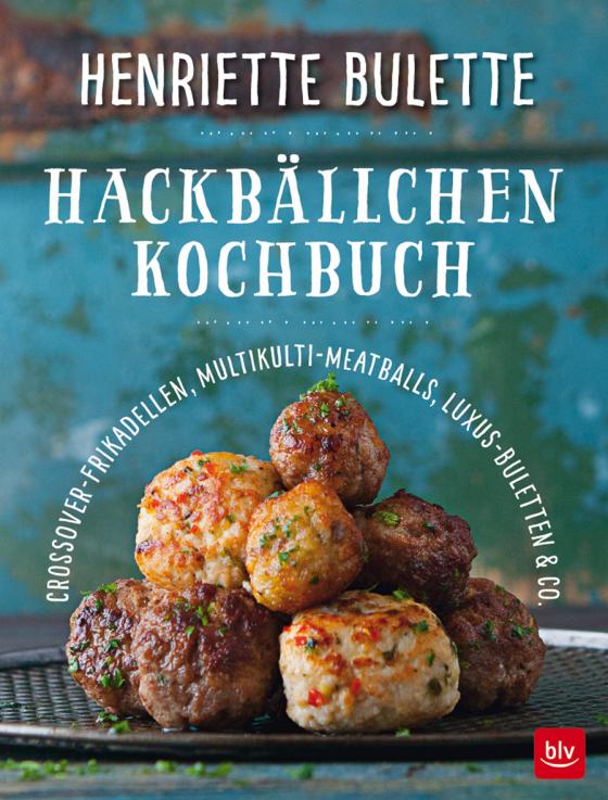 Cover-Bild Henriette Bulette Hackbällchen-Kochbuch