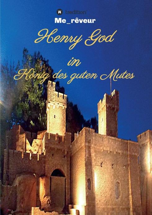 Cover-Bild Henry God in König des guten Mutes
