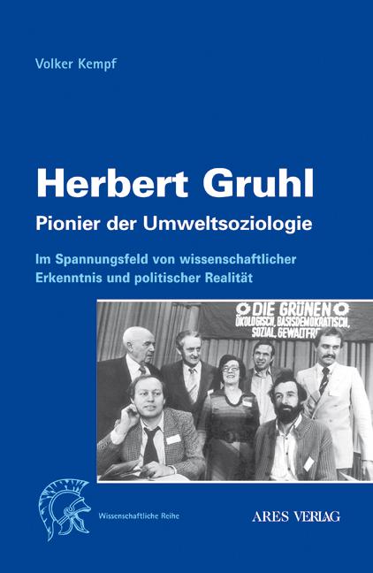 Cover-Bild Herbert Gruhl - Pionier der Umweltsoziologie