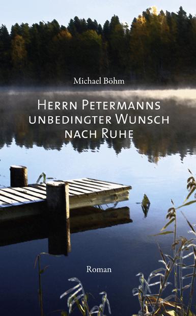 Cover-Bild Herrn Petermanns unbedingter Wunsch nach Ruhe