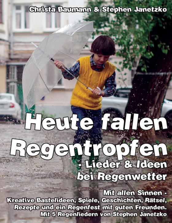 Cover-Bild Heute fallen Regentropfen - Lieder & Ideen bei Regenwetter