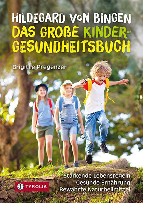 Cover-Bild Hildegard von Bingen – das große Kinder-Gesundheitsbuch