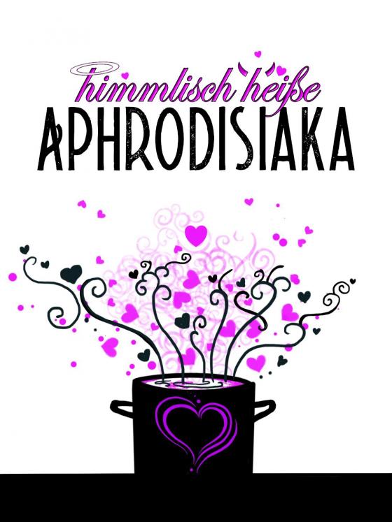 Cover-Bild himmlisch heiße Aphrodisiaka