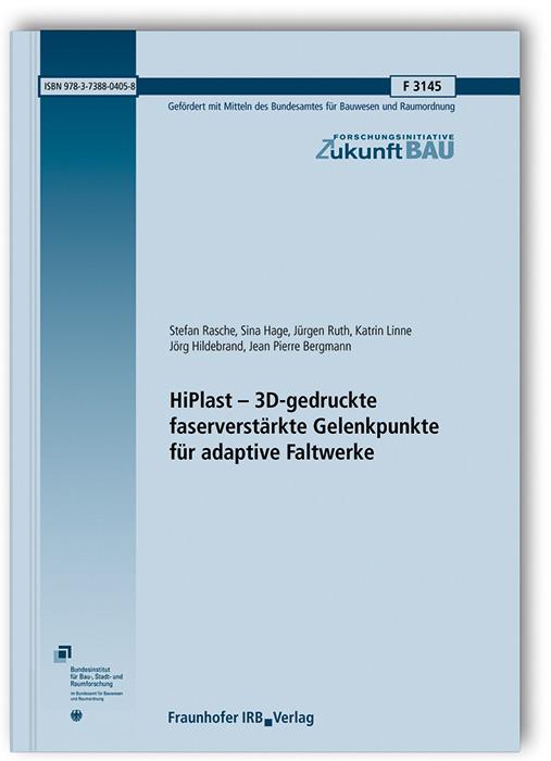 Cover-Bild HiPlast - 3D-gedruckte faserverstärkte Gelenkpunkte für adaptive Faltwerke