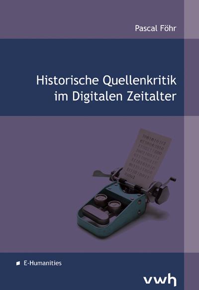 Cover-Bild Historische Quellenkritik im Digitalen Zeitalter